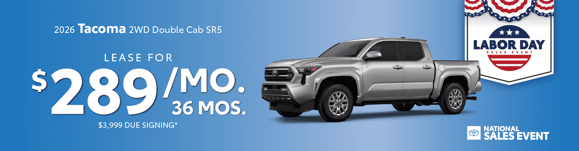 2026 Tacoma 2WD Double Cab SR5 $289 per month lease 36 months $3,999 due at signing