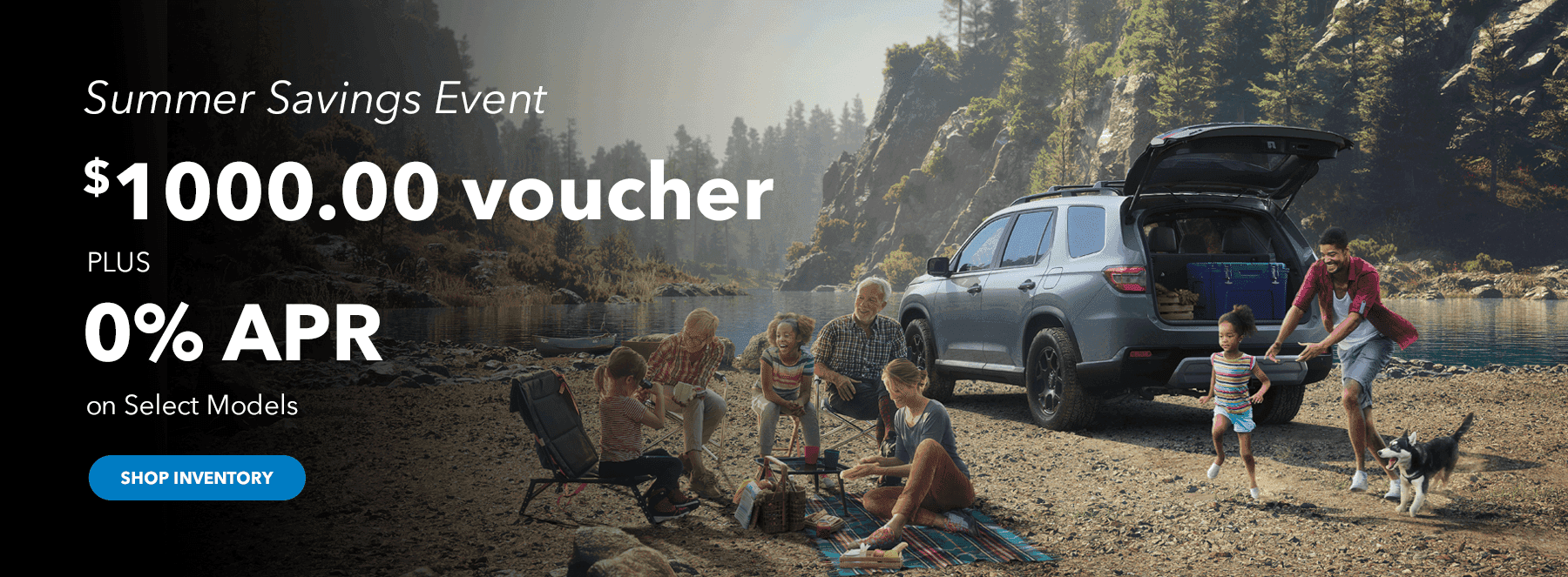 Summer Savings Event $1000.00 voucher + 0.% APR on Select Models