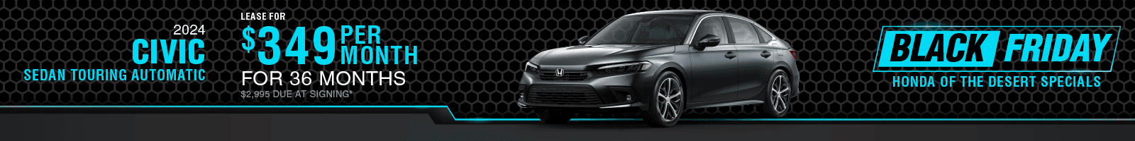 2024 CIVIC SEDAN TOURING Automatic Lease For $349 Per Month for 36 months $2,995 due at signing