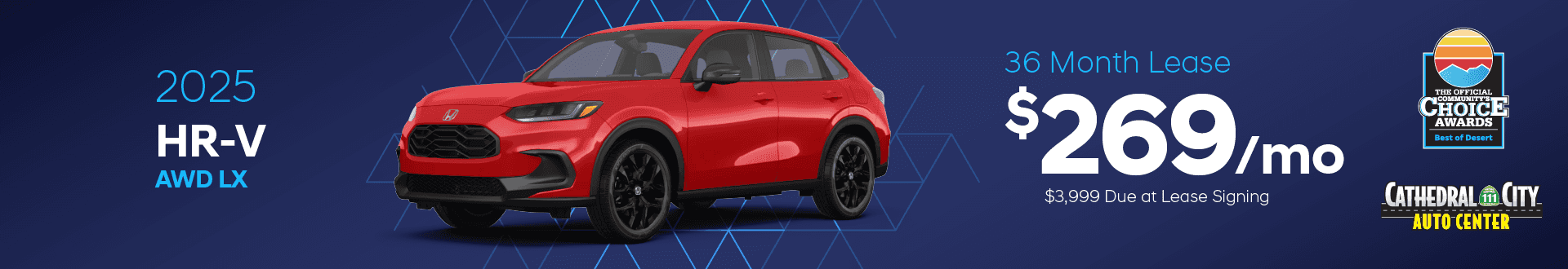 2025 HR-V AWD LX: $269 per month lease / 36 months / $3,999 due at signing