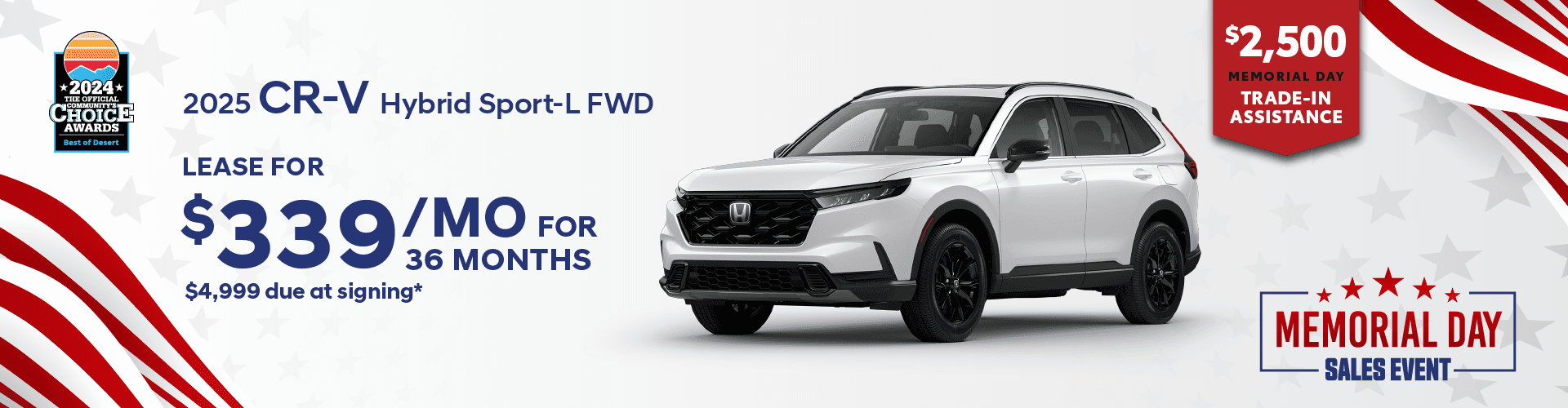 2025 CR-V Hybrid Sport-L FWD: Lease for $339 per month for 36 with $4,999 due at signing -