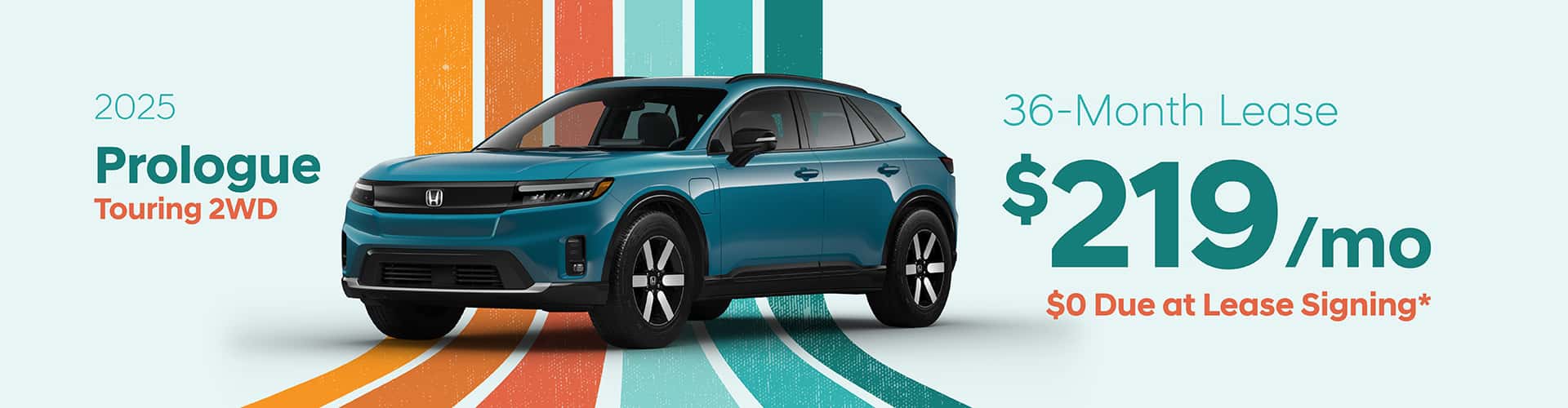 2025 Prologue Touring 2WD: Lease for $219 per month for 36 with $0 due at signing -
