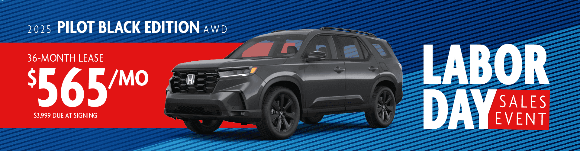 2025 PILOT BLACK EDITION AWD: Lease for $565 per month for 36 with $3,999 due at signing -