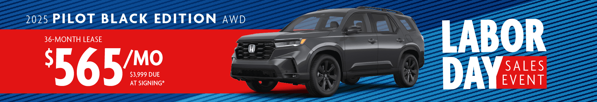 2025 PILOT BLACK EDITION AWD: Lease for $565 per month for 36 with $3,999 due at signing -