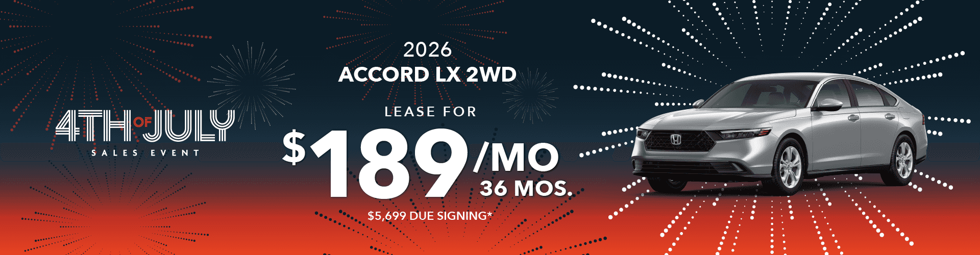 4th of July Sales Event 2026 Accord LX 2WD Lease for $189/mo 36 months, $5,699 due at signing