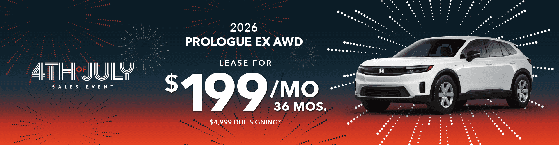 4th of July Sales Event 2026 Prologue EX AWD Lease for $199/mo 36months, $4,999 due at signing