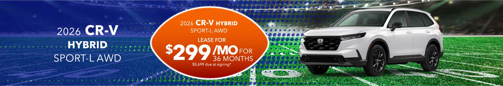 2026 CR-V Hybrid Sport-L AWD Lease for $299/mo for 36 months with $5,699 due at signing