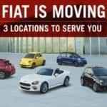 Fiat is moving. 3 locations to serve you.