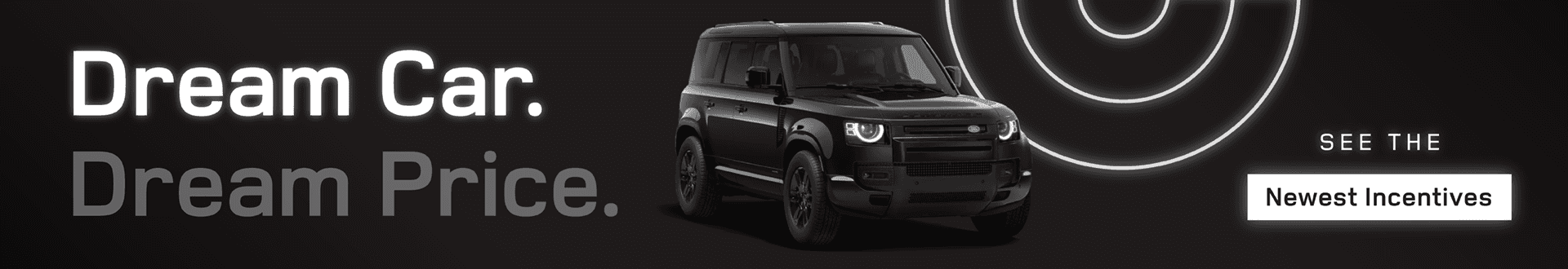 Dream Car. Dream Price. See the newest incentives