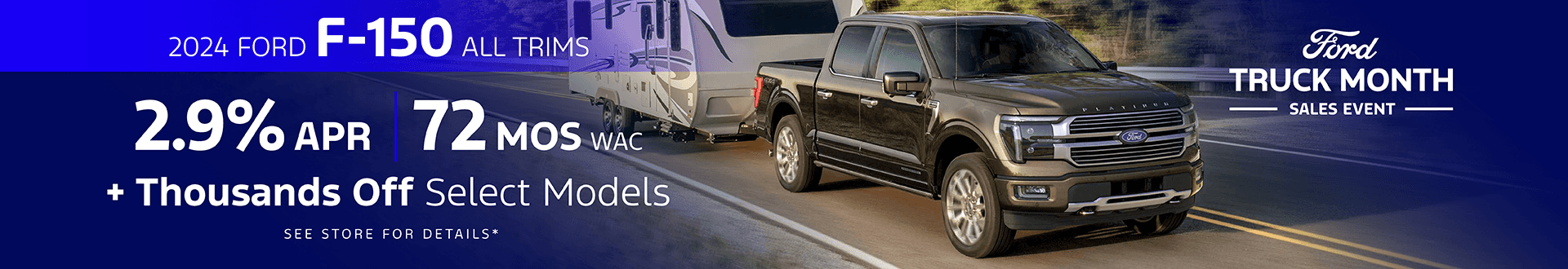 2024 Ford F-150 ALL TRIMS Special 2.9% APR /72 month WAC + Thousands off select models see store for details