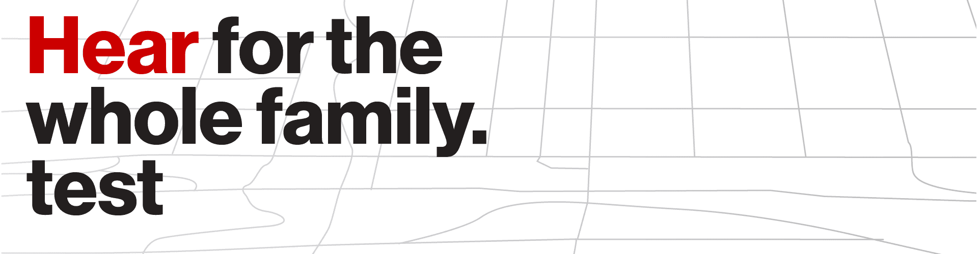 Hear For The Whole Family Test
