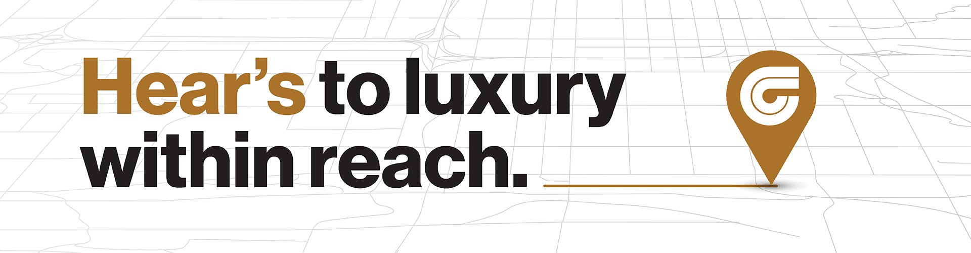 Hear's to luxury within reach