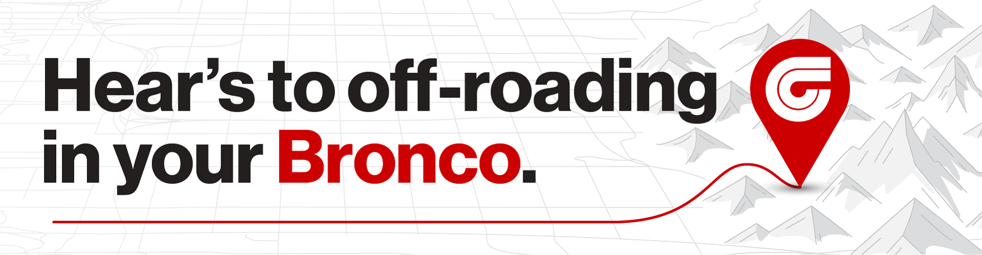 Here's to off-roading in your Bronco