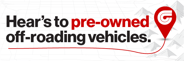 Hear's to pre-owned off-roading vehicles