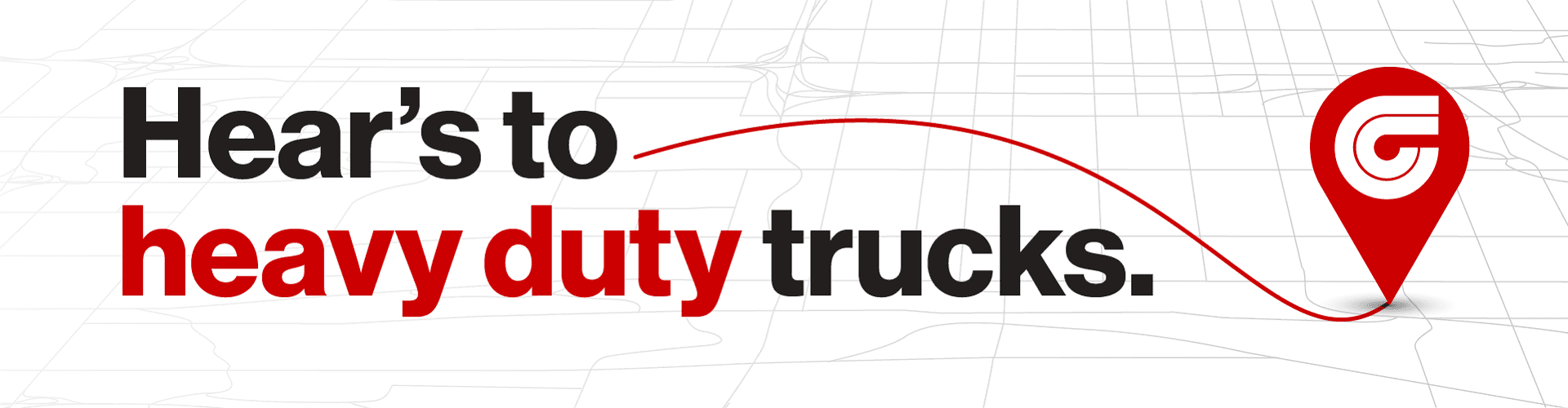 Hear's to heavy duty trucks