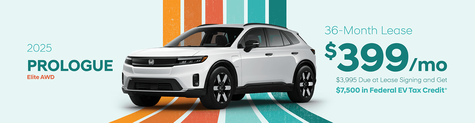 2025 PROLOGUE ELITE AWD: Lease for $399 per month for 36 months with $3995 due at signing and Get $7,500 in Federal EV Tax Credit