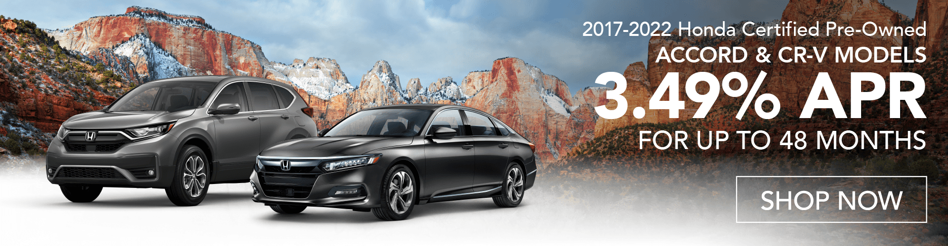 Model Year 2017-2022 Honda Certified Pre-Owned Accord and CR-V Models - Get 3.49% APR for up to 48 Months!