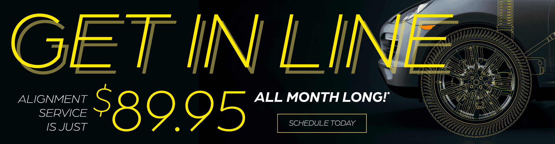 Get in Line alignment service is just $89.95 all month long!