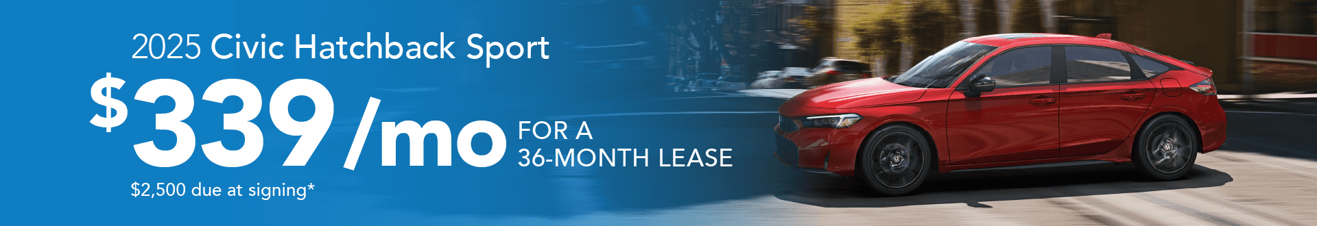 2025 CIVIC HATCHBACK SPORT 2.0L Lease For $339 per Month For 36 months