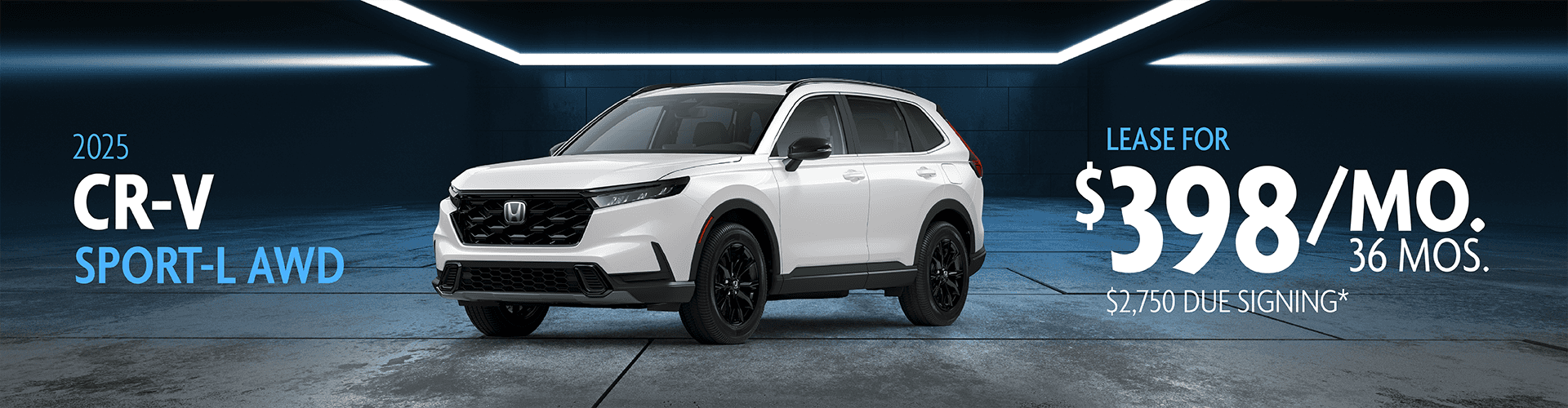 2025 CR-V SPORT-L AWD: Lease for $398 per month for 36 Months with $2,750 due at signing