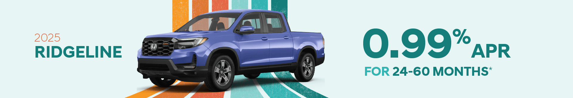 2025 Ridgeline Featured Finance 0.99% APR 24-60 mos¹