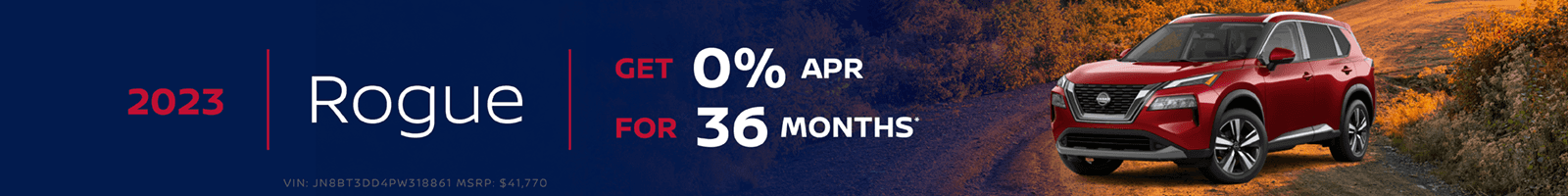 2023 NISSAN Rogue - Get 0% APR for 36 Months (VIN: JN8BT3DD4PW318861 MSRP: $41,770)