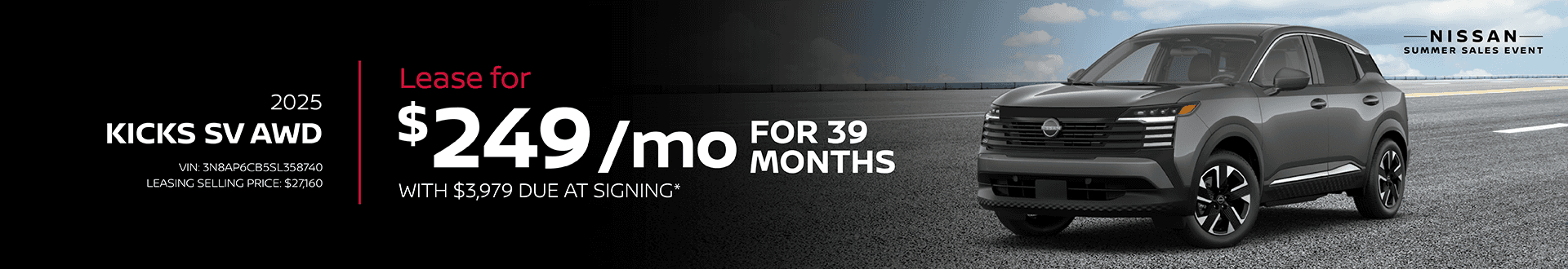 2025 Kicks SV AWD: Lease for $249 per month for 39 Months with $3,979 due at signing