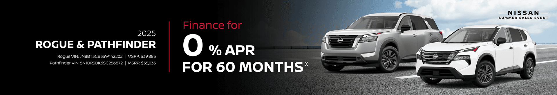 2025 Rogue & Pathfinder : Buy at 0% APR for 60 Months
