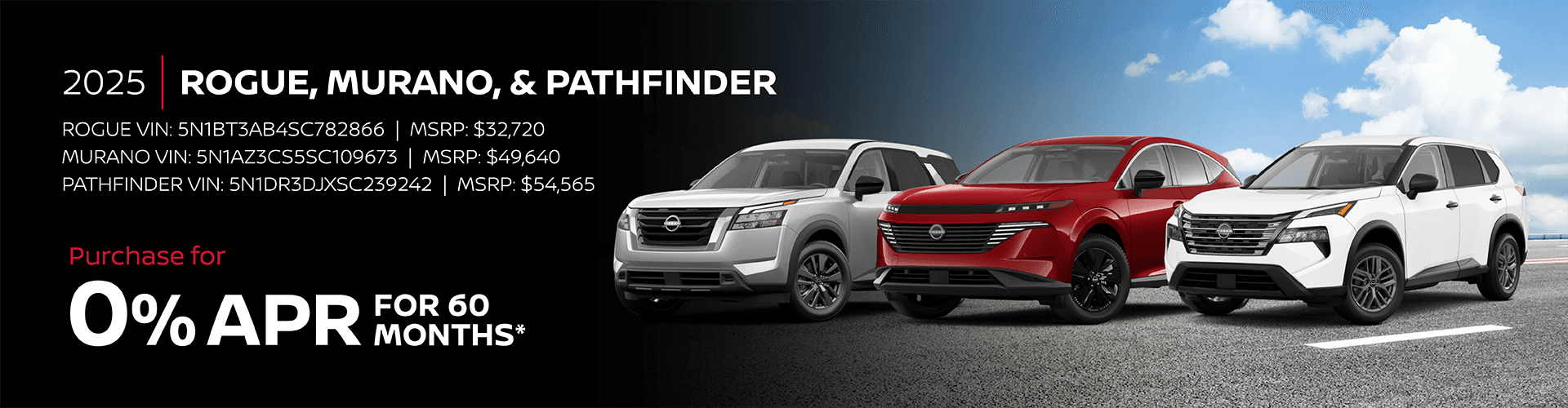 2025 Rogue, Murano, Pathfinder : Buy at 0% APR for 60 Months