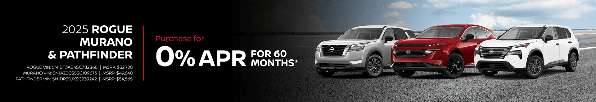 2025 Rogue, Murano, Pathfinder : Buy at 0% APR for 60 Months
