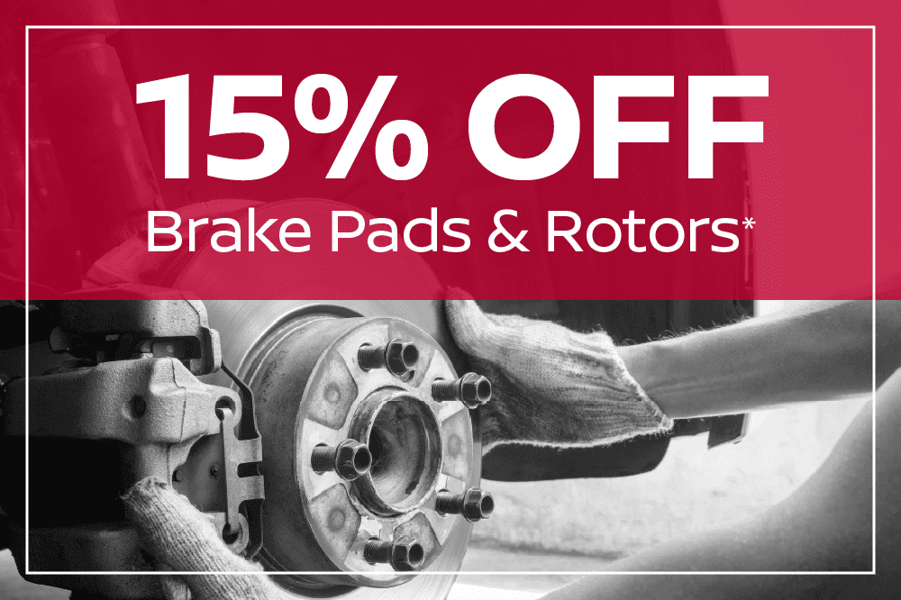 Brake Pads & Rotors — 15% Off** Stop confidently. Save big. Get 15% off a genuine Nissan brake pad and rotor combo and keep your drive smooth and safe all season long. 15% off brake pads & rotors combo. This month only.
