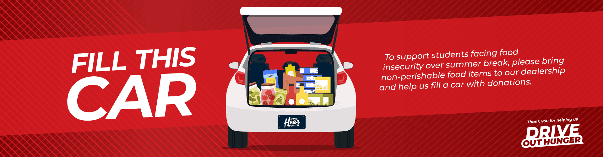 Fill This Car | To support students facing food insecurity over summer break, please bring non-perishable food items to our dealership and help us fill a car with donations. | Thank you for helping us drive out hunger