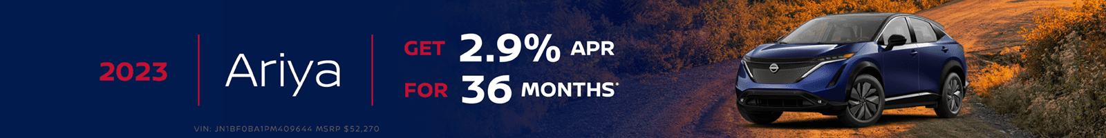 2023 Nissan Ariya - Get 2.9% APR for 36 months! (VIN: JN1BF0BA1PM409644 MSRP $52,270)