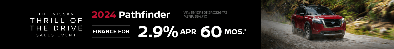 2024 Pathfinder 2.9% APR Financing | 60 Months VIN: 5N1DR3DK2RC226472 MSRP: $54,710