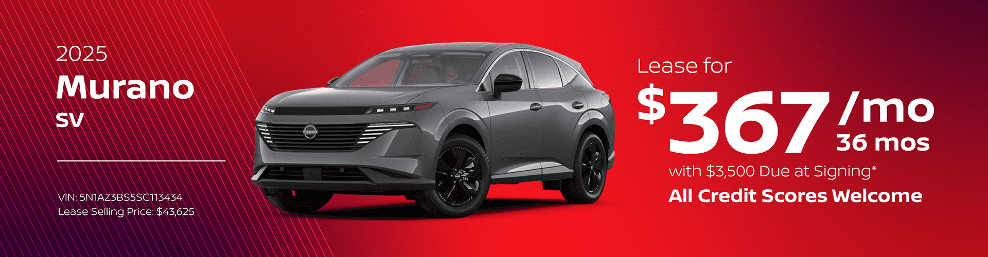 2025 Murano SV : Lease for $367 per month for 36 Months with $3,500 due at signing