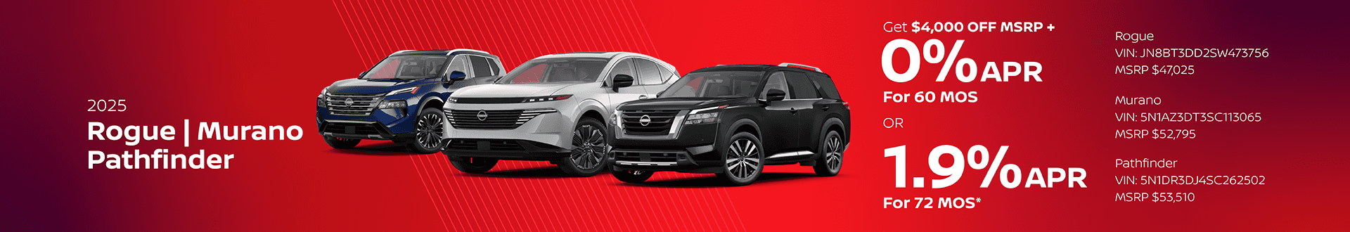 2025 Nissan Rogue , Murano, Pathfinder - Get $4,000 OFF MSRP + 0% APR 60 Months - OR - 1.9% for 72 Months!