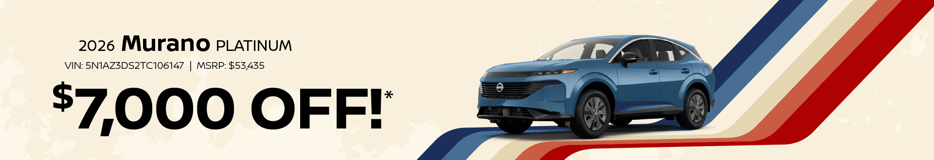 2026 Murano Platinum : $7,000 off!*