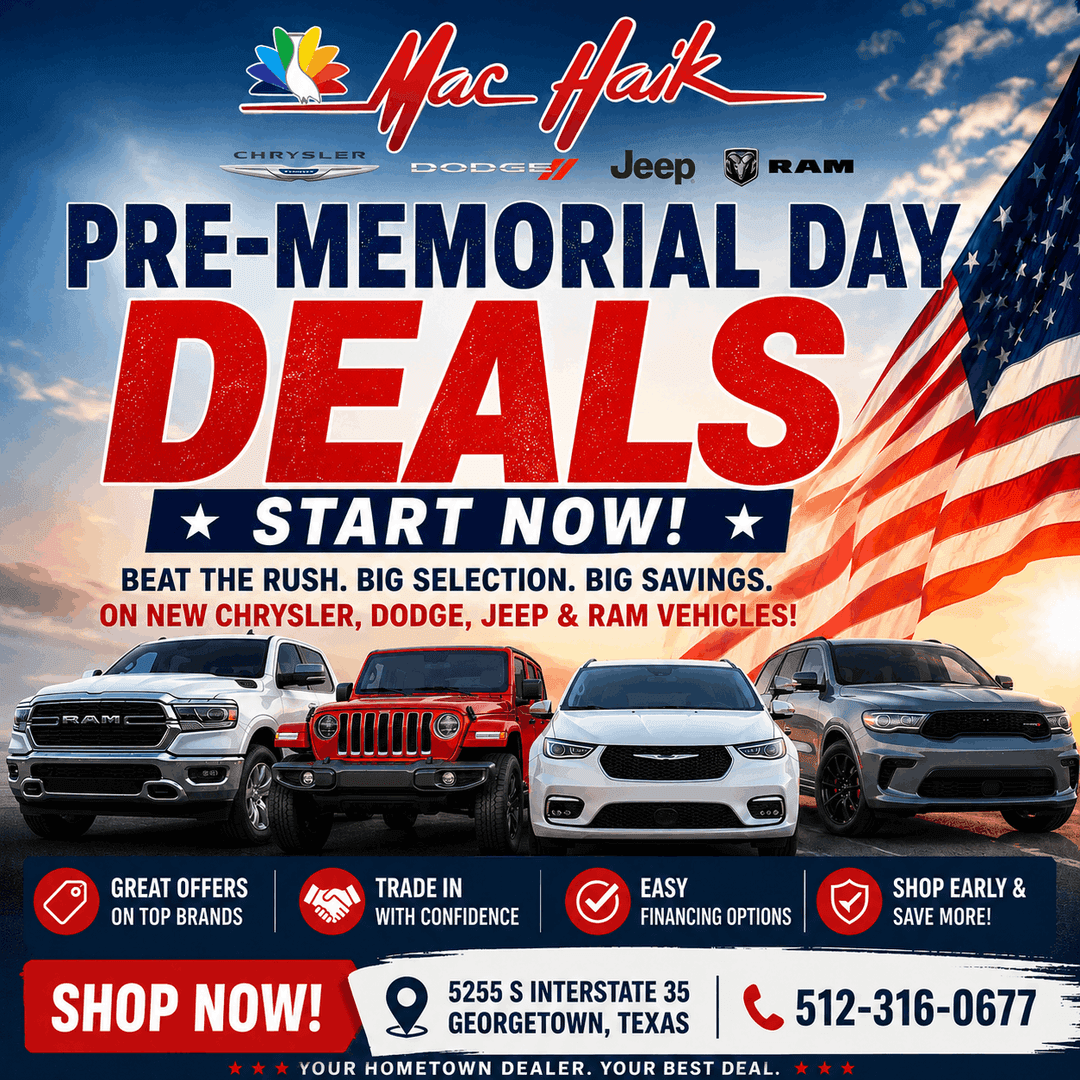 Shop Pre-Memorial Day deals on new Chrysler, Dodge, Jeep, RAM, Wagoneer, used cars, trucks, SUVs, trade-ins, financing, and service in Georgetown TX.
