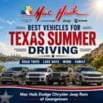 best SUV for Texas road trips, RAM truck for towing Georgetown TX, Jeep Wrangler summer driving, used SUVs Georgetown TX, summer service Georgetown TX, best vehicles for Central Texas