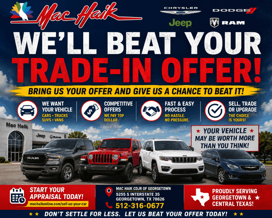 We’ll beat your trade-in offer at Mac Haik Dodge Chrysler Jeep Ram of Georgetown