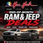 End-of-Month RAM & Jeep Deals New • Used • Trade-Ins • Financing Mac Haik Dodge Chrysler Jeep Ram of Georgetown
