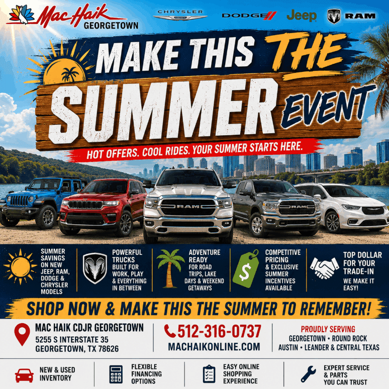 Make This THE Summer Jeep • RAM • Dodge • Chrysler • Used Vehicles Summer Offers Near Austin Mac Haik Dodge Chrysler Jeep Ram of Georgetown
