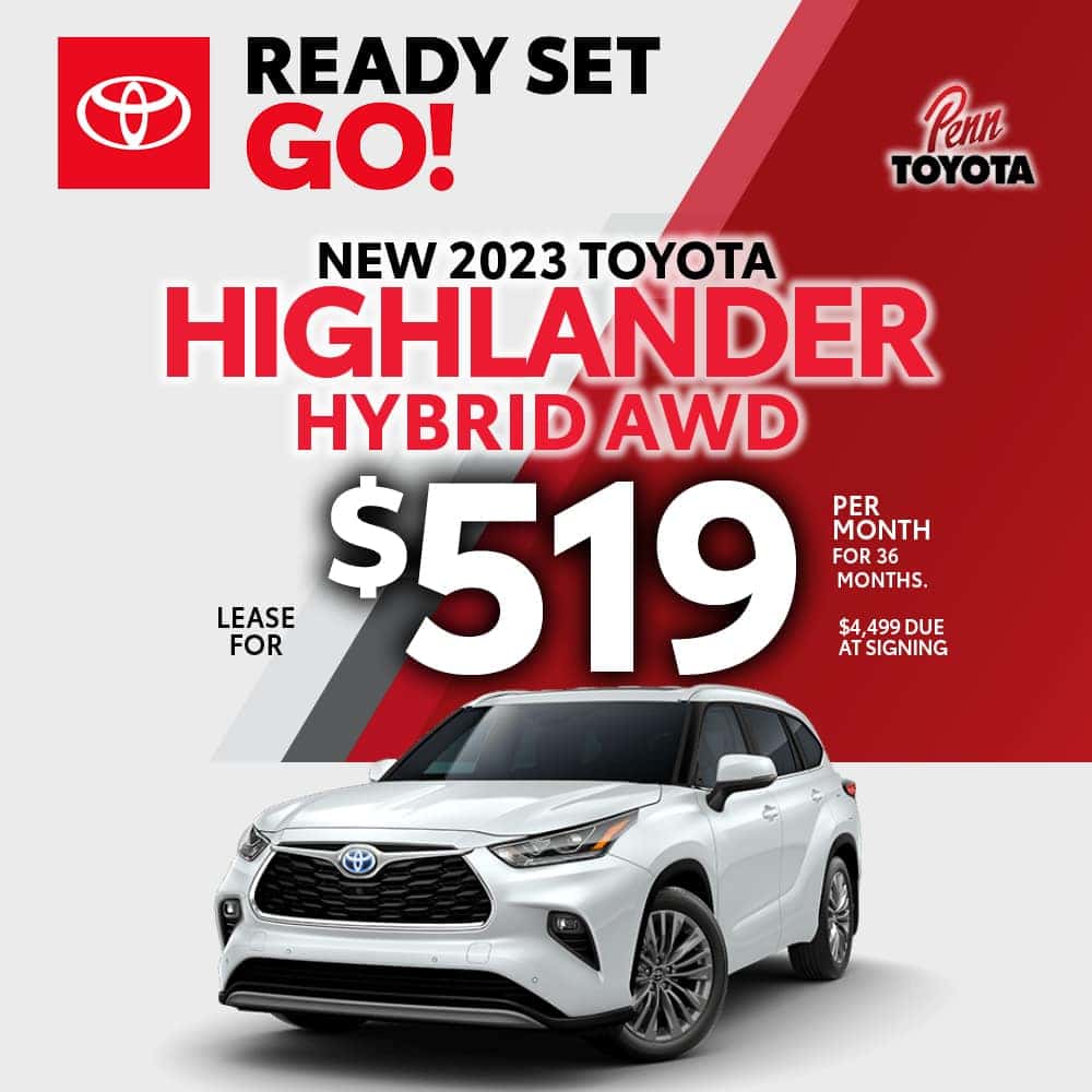 Lease a 2023 Highlander Hybrid for $519 for 36 Months.  