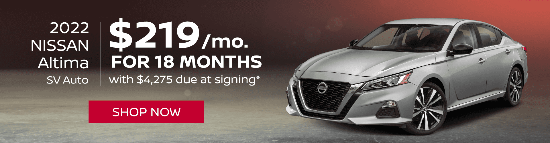 2022 ALTIMA SV AUTO Lease For $219 Per Month for 18 months $4275 due at signing