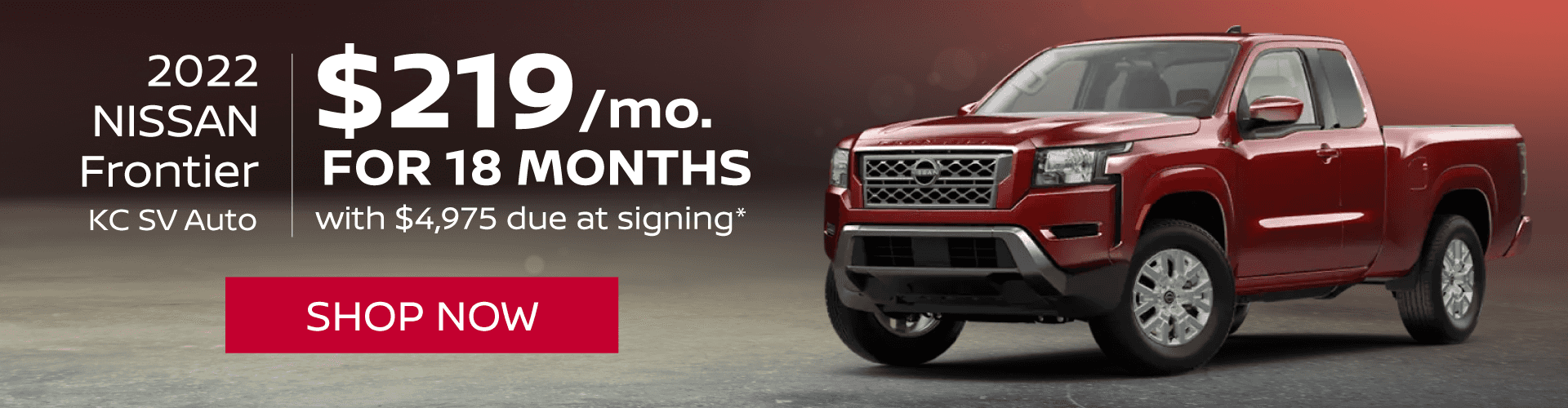 2022 FRONTIER KC SV AUTO Lease For $219 Per Month for 18 months $4975 due at signing