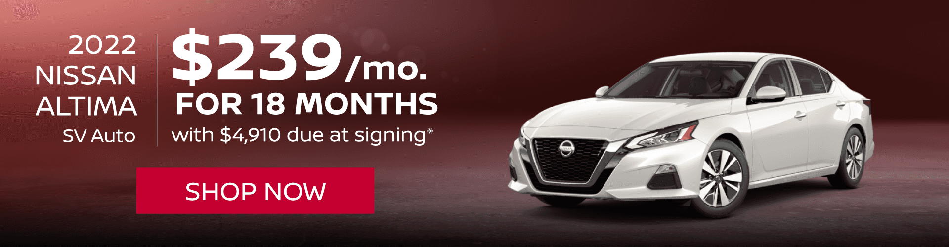 2022 ALTIMA SV AUTO Lease For $239 Per Month for 18 $4910 due at signing