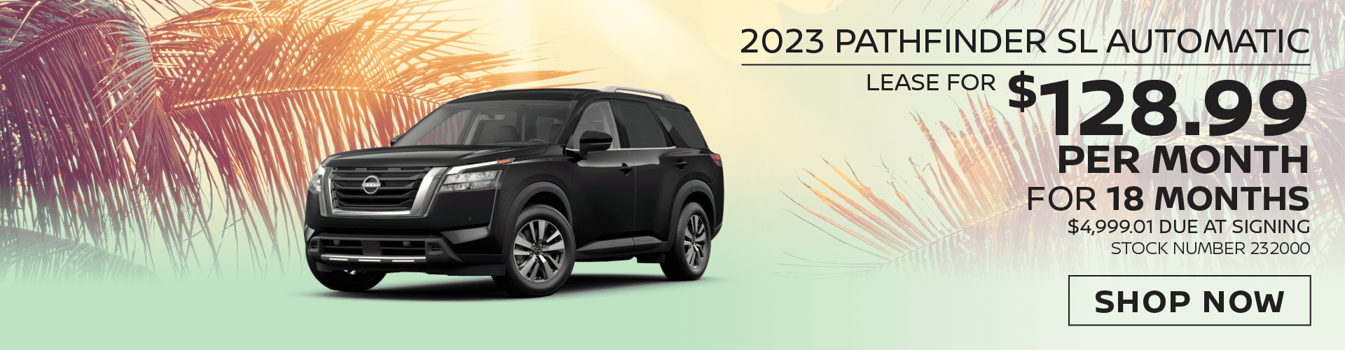 2023 Nissan Pathfinder SL Automatic Lease For $128.99 Per Month for 18 months $4,999.01 due at signing