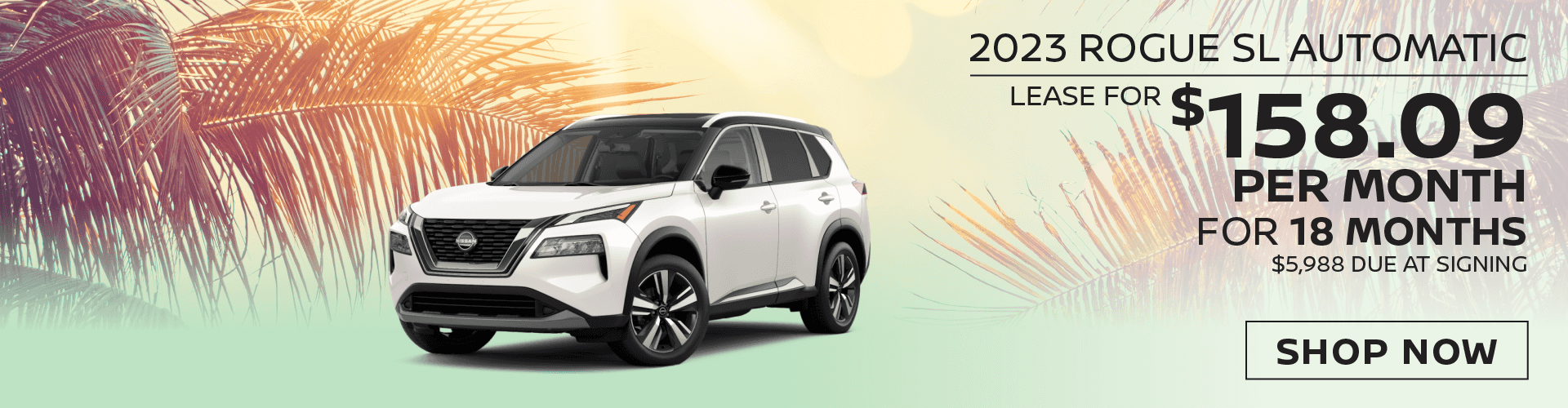 2023 Nissan Rogue SL Automatic Lease For $158.09 Per Month for 18 months $5,988 due at signing