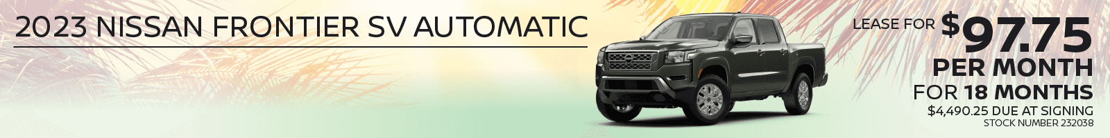 2023 Nissan Frontier SV Automatic Lease For $97.75 Per Month for 18 months $4,490.25 due at signing