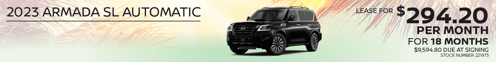 2023 Nissan Armada SL Automatic Lease For $294.20 Per Month for 18 months $9,594.80 due at signing